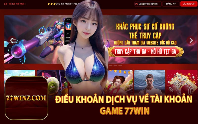 Điều Khoản Dịch Vụ Về Tài Khoản Game 77Win