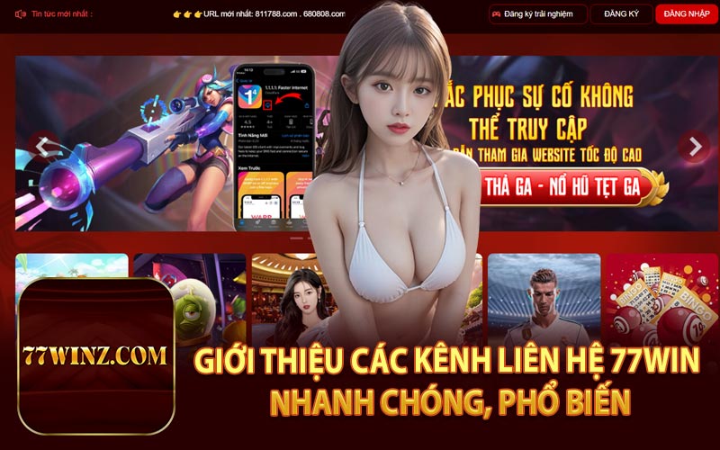 Giới Thiệu Các Kênh Liên Hệ 77WIN Nhanh Chóng, Phổ Biến