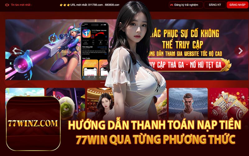 Hướng Dẫn Thanh Toán Nạp Tiền 77WIN Qua Từng Phương Thức