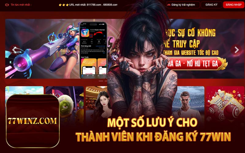 Một Số Lưu Ý Cho Thành Viên Khi Đăng Ký 77WIN