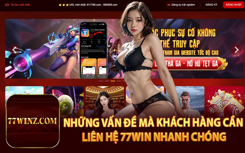 Những Vấn Đề Mà Khách Hàng Cần Liên Hệ 77WIN Nhanh Chóng