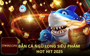 Bắn cá ngũ long siêu phẩm hot hit 2025