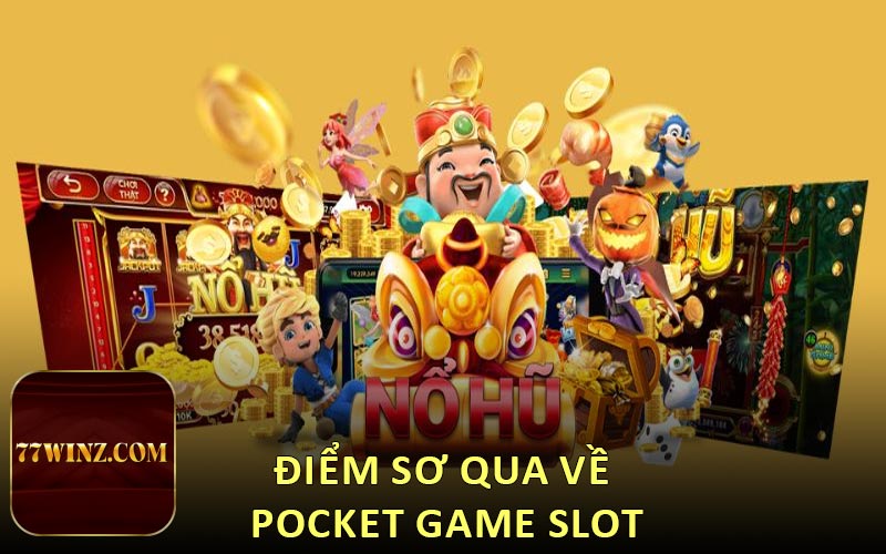 Điểm sơ qua về Pocket Game Slot