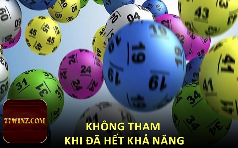 Không tham khi đã hết khả năng