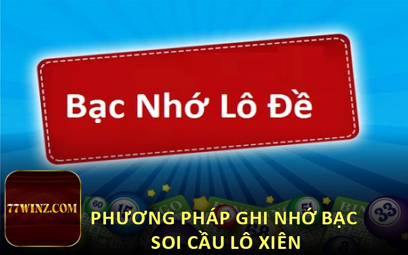 Phương pháp ghi nhớ bạc soi cầu lô xiên